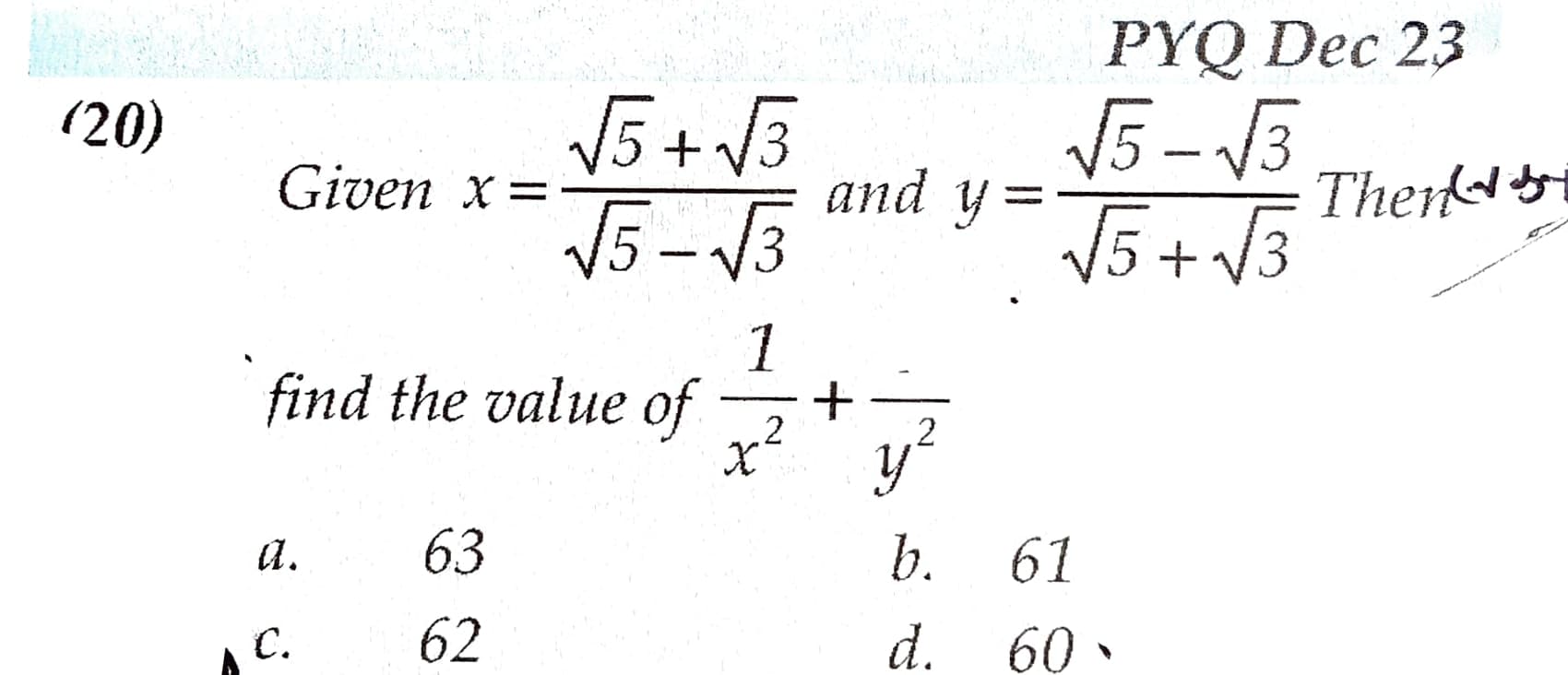 Image attached to the doubt: After simplifying we get: X=4+2√15 Y=4-2√15 Now what is value of 1/x^2+1/y^2??