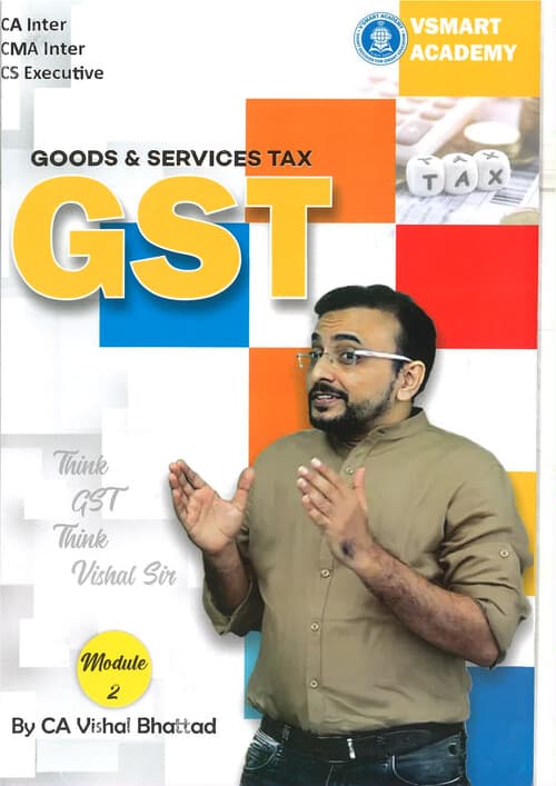 First page of GST Module 2 - CA Vishal Bhattad Best GST Compact Book !