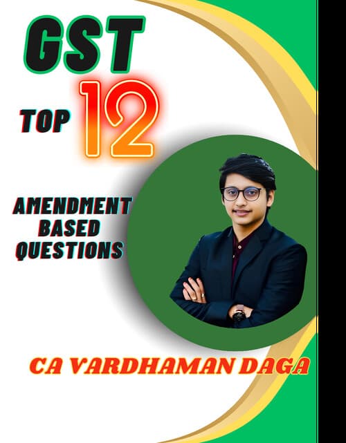 First page of GST top 12 amendment questions by CA vardhman daga sir for Jan 26.