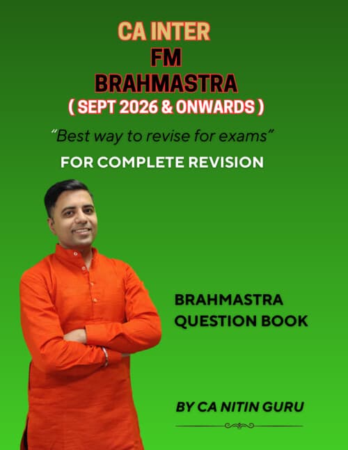 First page of CA INTERMEDIATE FINANCIAL MANAGEMENT [FM] BRAHMASTRA REVISION SERIES QUESTION BANK BY CA NITIN GURU FOR SEPTEMBER, 2026 AND ONWARDS