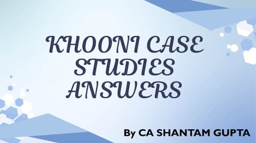 First page of Khooni case studies answer by shantam gupta sir