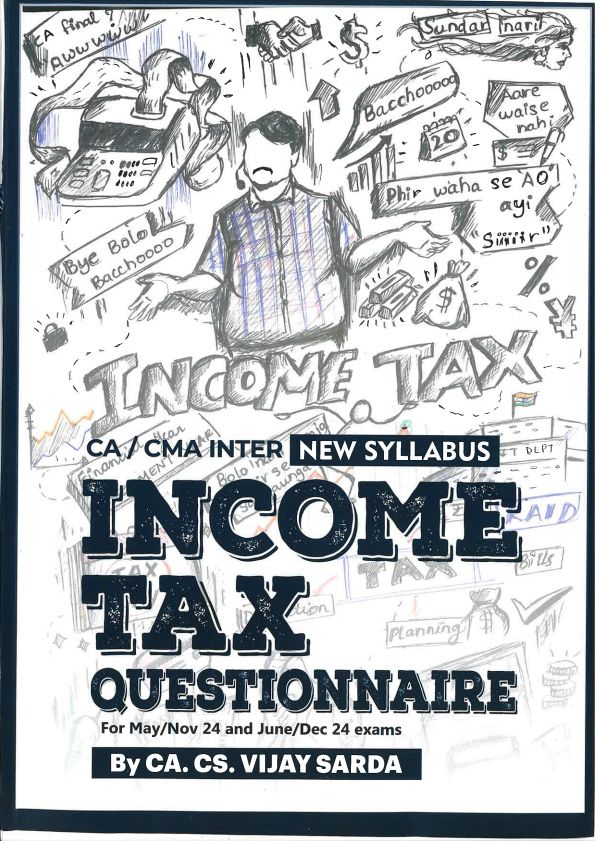 Income tax questionnaire by CA Vijay Sarda sir relevant for May November 24 exams.
Follow for more.