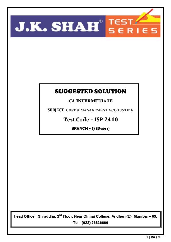 JKSC- PRELIM-II 
Costing (ISP-2410)
Suggested Answers !!! 