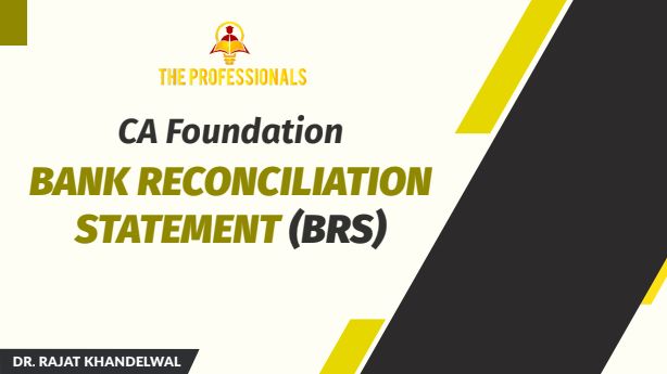 BRS (BANK RECONCILIATION STATEMENT) NOTES OF ACCOUNTS 