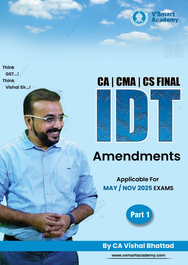 IDT Amendments Part 2 For May 25 By CA Vishal Bhattad Sir