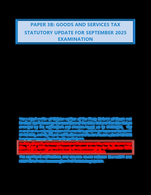 CA INTER 
PAPER 3B : Goods & Service Tax 
Statutory Update for Sep 2025 Examination 