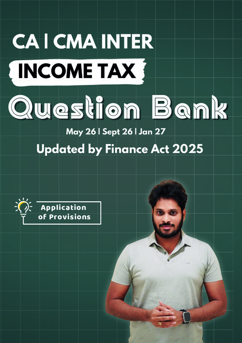 DT Latest Question Bank 
For May/ Sep 26 & Jan 27
By CA Ram Harsha Sir