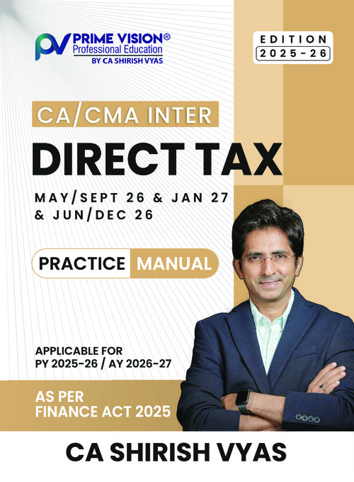CA INTER 
DT QUESTION BANK 
BY SHIRISH VYAS SIR 
FOR MAY SEP 26  & JAN 27 