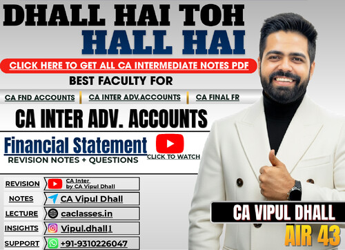 CA Inter Adv. Accounts - Financial Statement Notes by CA Vipul Dhall