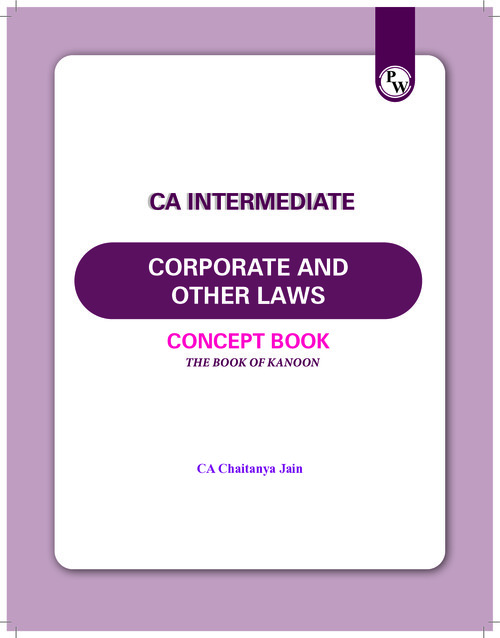CA INTERMEDIATE 
LAW CONCEPT E-BOOK 
BY CJ SIR PW