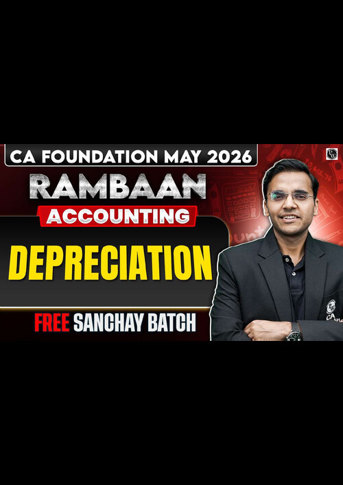 IMPORTANT QUESTIONS FOR  MAY 2026 
      DEPRECIATION ( ACCOUNTING)