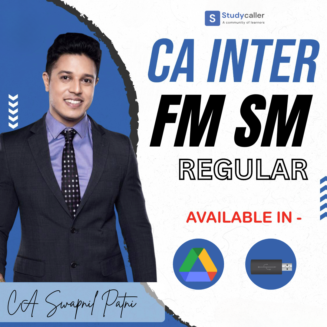 CA Inter FM SM Regular New Syllabus Batch By CA Swapnil Patni