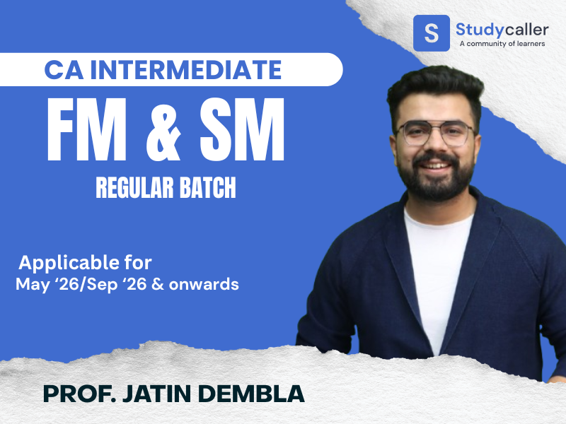CA Inter FM/SM Classes Regular Batch for Sep 26 onwards